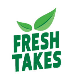 Fresh Takes